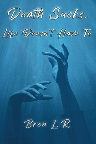 Death Sucks, Life Doesn't Have To