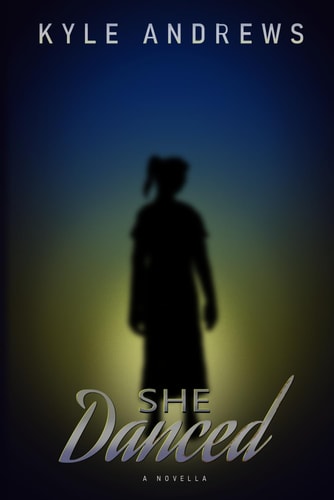 She Danced A Novella