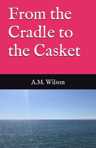 From the Cradle to the Casket