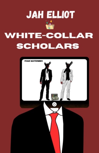 White Collar Scholars Fraud Masterminds