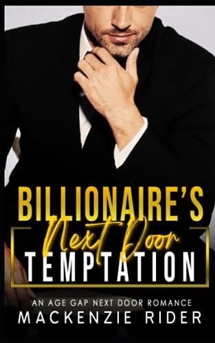 Billionaire's Next Door Temptation An Age Gap Fake Engagement Romance