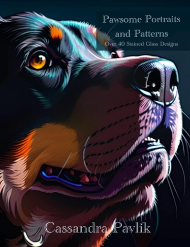 Pawsome Portraits and Patterns Over 40 Stained Glass Designs