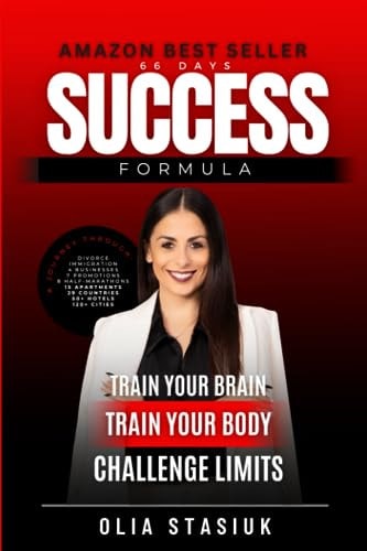 66 DAYS SUCCESS FORMULA Train Your Brain, Train Your Body, Challenge Limits