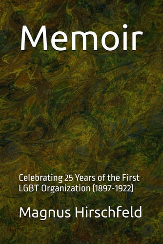 Memoir Celebrating 25 Years of the First LGBT Organization (1897-1922)