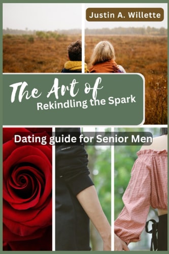 The Art of Rekindling the Spark Dating Guide for Senior Men