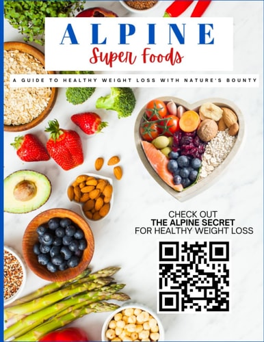 Alpine Super Foods A Guide to Healthy Weight Loss with Nature's Bounty