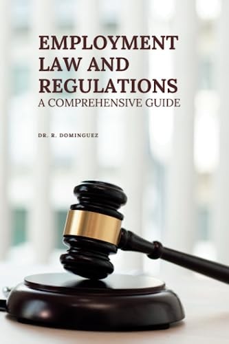 Employment Law and Regulations A Comprehensive Guide