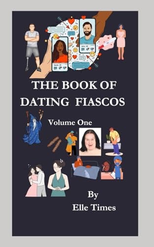 The Book of Dating Fiascos Volume One