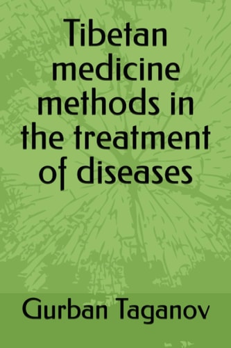 Tibetan Medicine Methods in the Treatment of Diseases