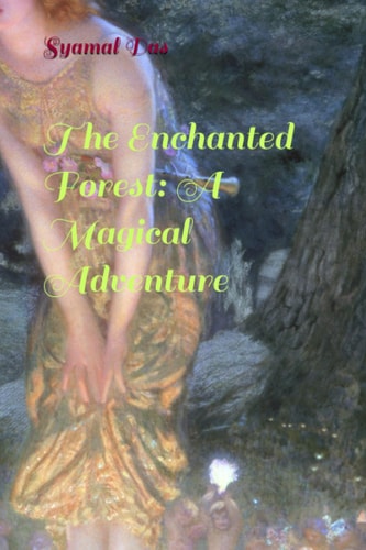 The Enchanted Forest A Magical Adventure