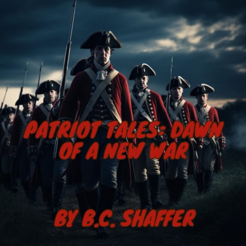 Patriot Tales Dawn of a New War