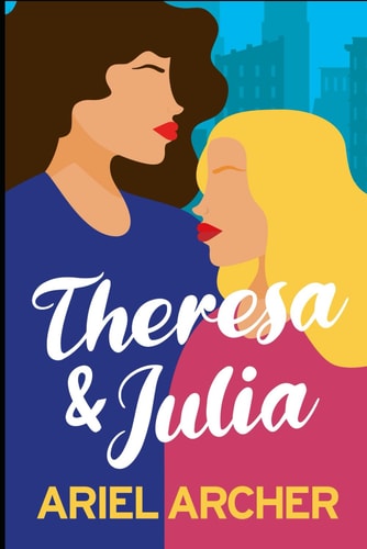 THERESA & JULIA.