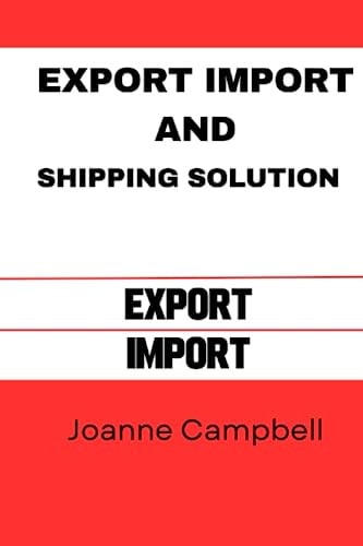 Export Import Shipping Solution Are You Interested in Starting an Import/export Business? Get Everything Rolling with Tips from an Effective Business Visionary.