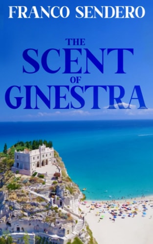The Scent of Ginestra A Father and Son Journey of Discovery and Healing