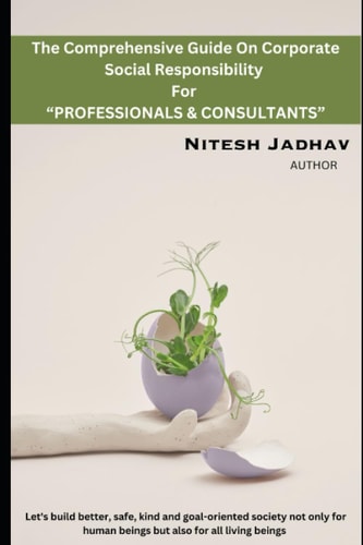 The Comprehensive Guide On Corporate Social Responsibility For "PROFESSIONALS & CONSULTANTS"
