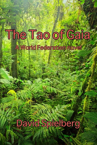 The Tao of Gaia A World Federation Novel