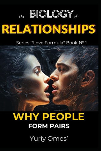 Biology of Relationships Why People Form Pairs