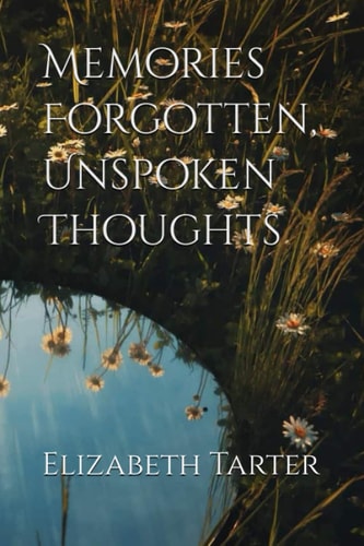 Memories Forgotten, Unspoken Thoughts