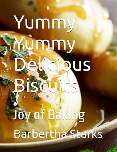 Yummy Yummy Delicious Biscuits Joy of Baking