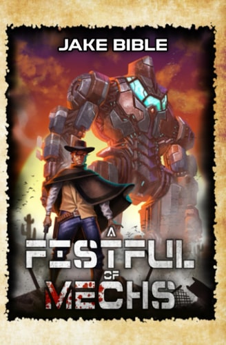 A Fistful of Mechs A Battle Mech Sci-Fi Series