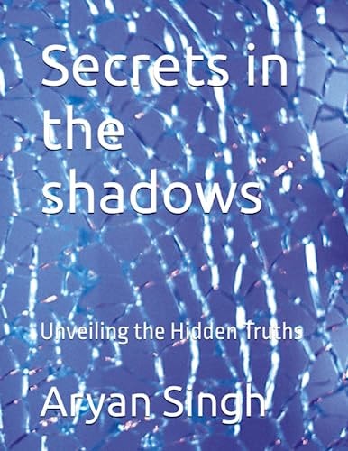Secrets in the Shadows Unveiling the Hidden Truths
