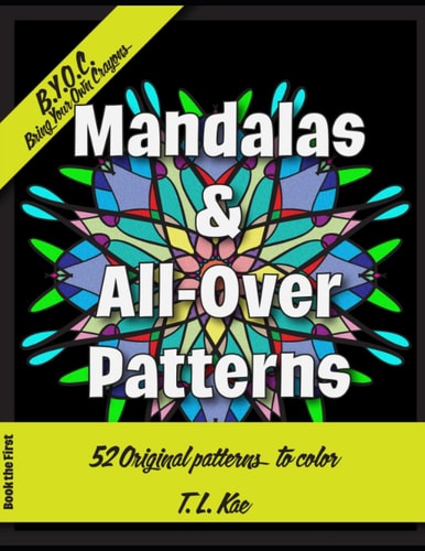Mandalas & All-Over Patterns to Color Volume 1