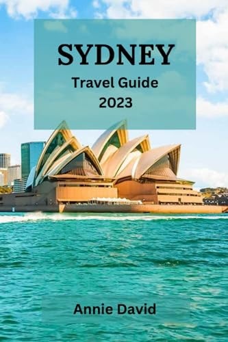 Sydney Travel Guide 2023 The Ultimate Updated Guide On Everything To Know And Do In Sydney