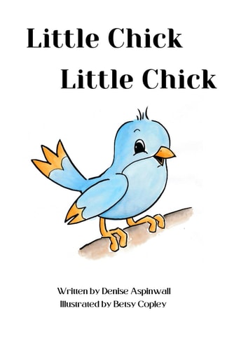 LITTLE CHICK, LITTLE CHICK.