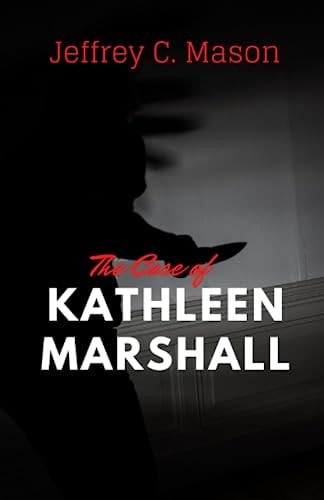 The Case of Kathleen Marshall True Crime Case Histories