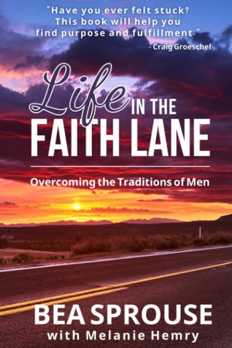 Life in the Faith Lane Overcoming the Traditions of Men