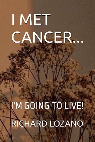 I Met Cancer... I'm Going to Live!