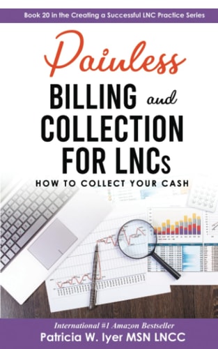 Painless Billing and Collections for LNCs How to Collect Your Cash