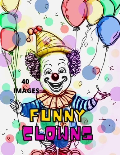 Funny Clowns Coloring Book Coloring Book for Kids Andgirls, Having Fun