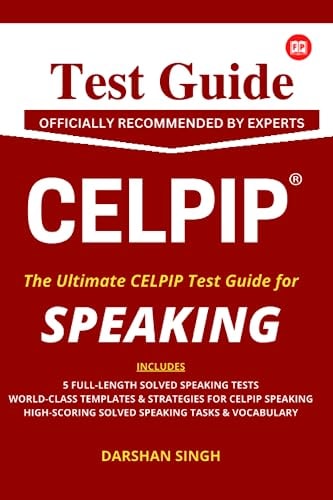 CELPIP TEST GUIDE for SPEAKING Officially Recommended by Experts: Celpip Speaking Test Guide: Officially Recommended by Experts