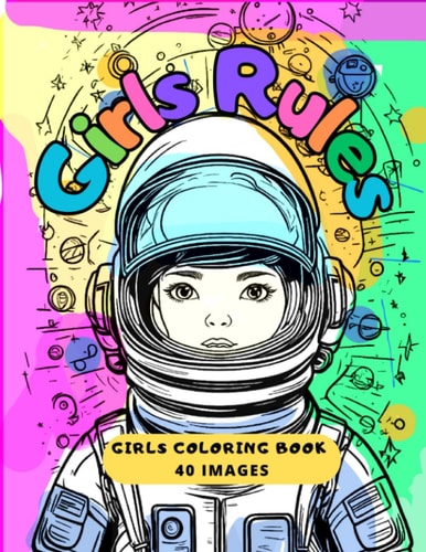 Girls Rules Bold, Fun Girls, Being Themselves and Having Adventures with Their Friends.