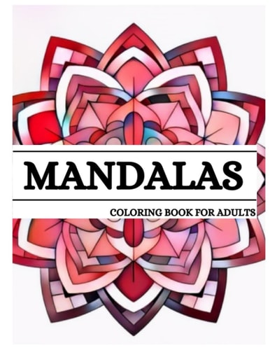 Mandalas Book for Adults: An Adult Coloring Book with Easy and Relieving Mindful Patterns
