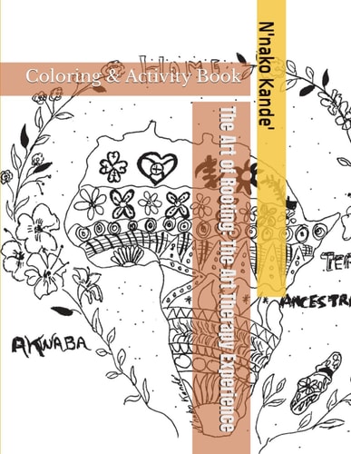 The Art of Rooting The Art Therapy Experience: Coloring & Activity Book