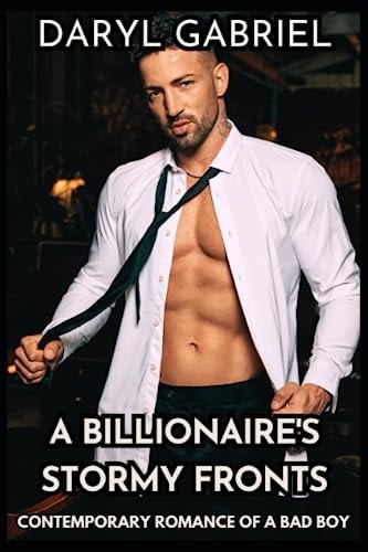 A Billionaire's Stormy Fronts Contemporary Romance of a Bad Boy