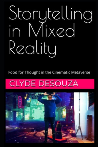 Storytelling in Mixed Reality Food for Thought in the Cinematic Metaverse