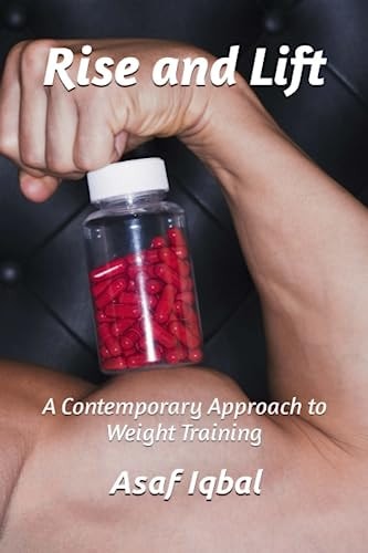 Rise and Lift A Contemporary Approach to Weight Training