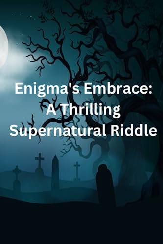 Enigma's Embrace A Thrilling Supernatural Riddle