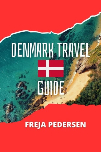 Denmark Travel Guide Updated Version of Denmark Travel