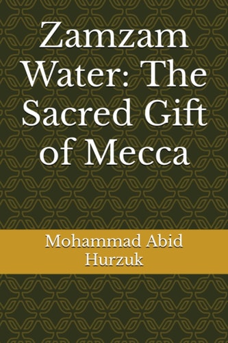 Zamzam Water The Sacred Gift of Mecca