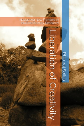 Liberation of Creativity Navigating New Frontiers in Multidisciplinary Research