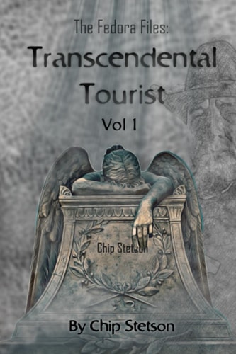 The Fedora Files Transcendental Tourist Vol 1