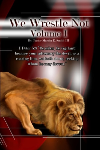 We Wrestle Not 1 The Foundation of Spiritual Warfare