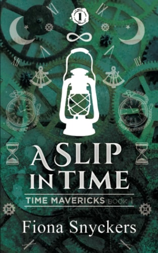A Slip in Time Time Mavericks - Book 1