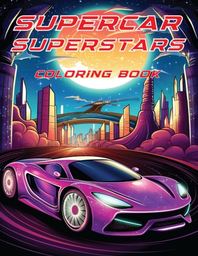 Supercar Suprestars A Fantastic Car Coloring Book