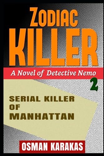 ZODIAC KILLER - Serial Killer of Manhattan A Novel of Detective Nemo