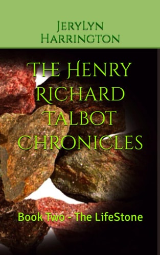 The Henry Richard Talbot Chronicles Book Two - The LifeStone